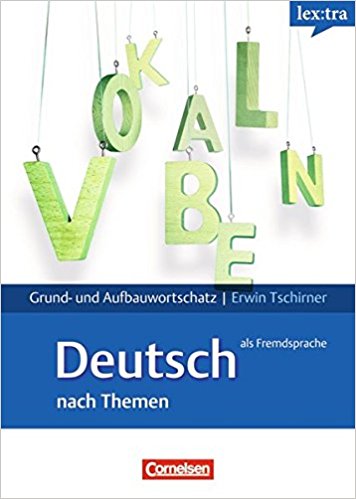 Deutsch als Fremdsprache - Grund- und Aufbauwortschatz nach Themen A1-B2